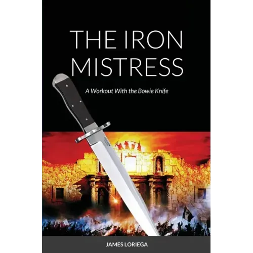 The Iron Mistress: A Workout With the Bowie Knife