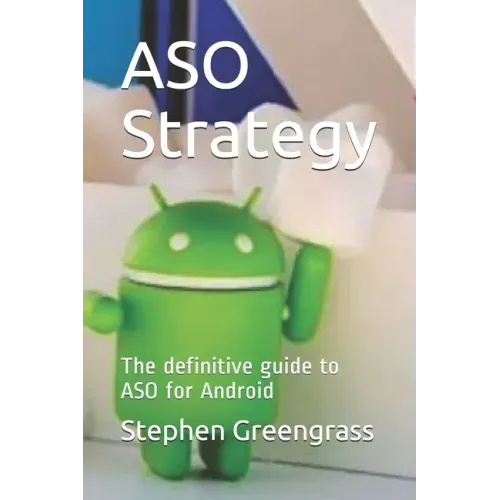 ASO Strategy: The definitive guide to ASO for Android