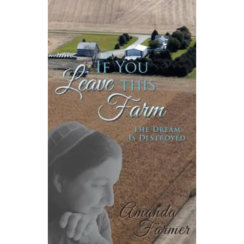 If You Leave This Farm: The Dream Is Destroyed