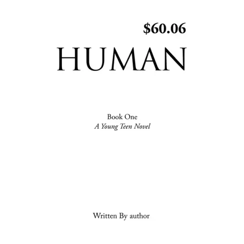 Human: Book One, A Young Teen Novel, Written by author
