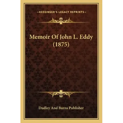Memoir Of John L. Eddy (1875)