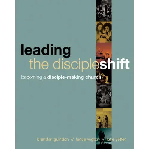 Leading the Discipleshift: Becoming a Disciple-Making Church