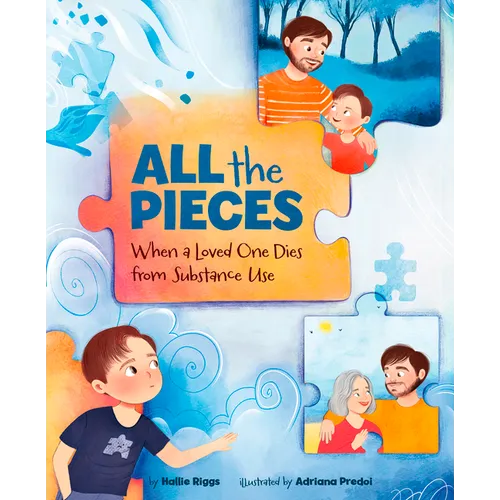 All the Pieces: When a Loved One Dies from Substance Use
