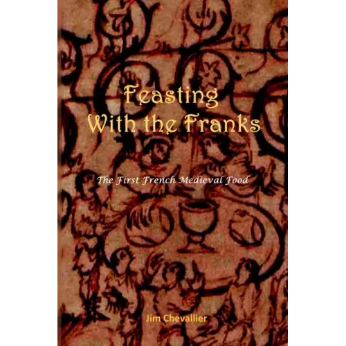 Feasting with the Franks: The First French Medieval Food