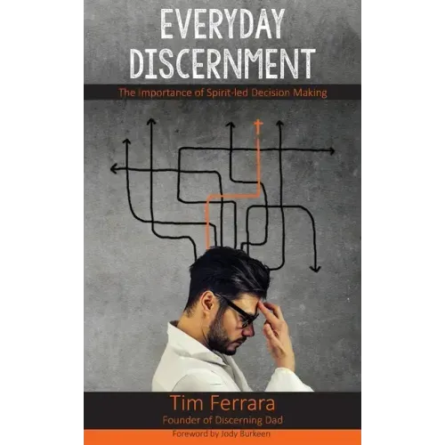 Everyday Discernment: The Importance of Spirit-led Decision Making
