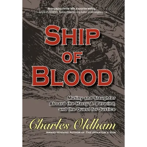 Ship of Blood: Mutiny and Slaughter Aboard the Harry A. Berwind, and the Quest for Justice