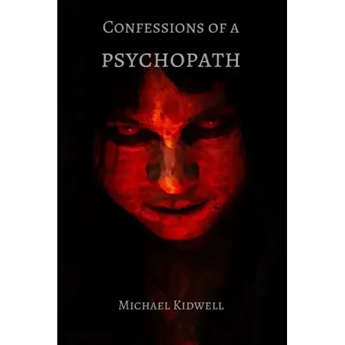 Confessions of a Psychopath
