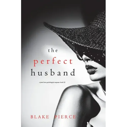 The Perfect Husband (A Jessie Hunt Psychological Suspense Thriller-Book Twenty-Two)