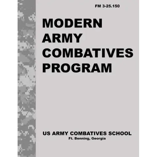 Modern Army Combatives Program: FM 3.25-150