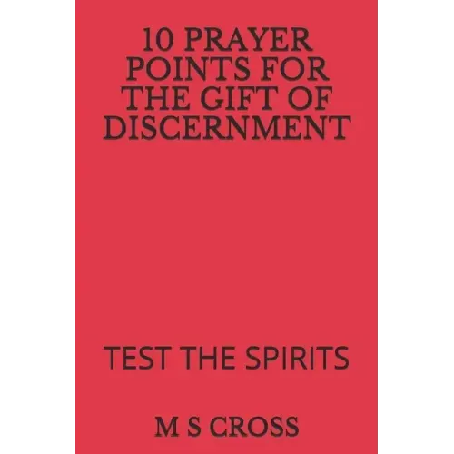 10 Prayer Points for the Gift of Discernment: Test the Spirits