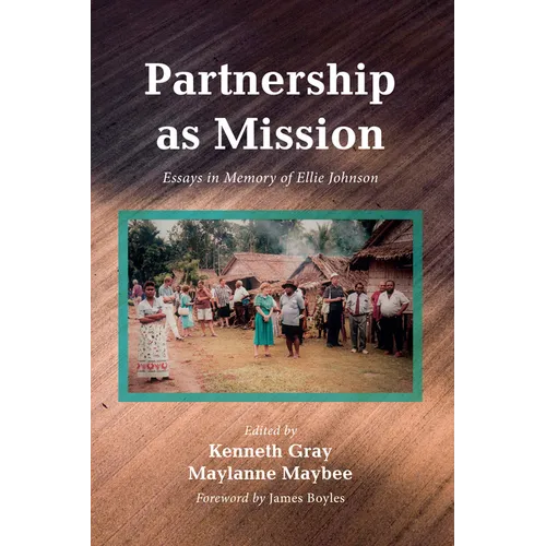 Partnership as Mission: Essays in Memory of Ellie Johnson