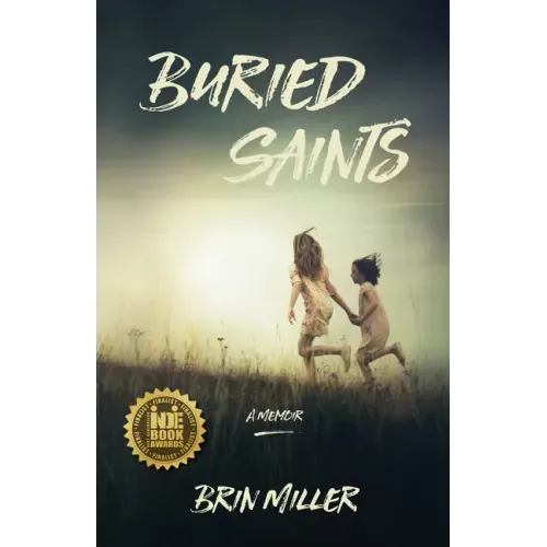 Buried Saints: A Memoir