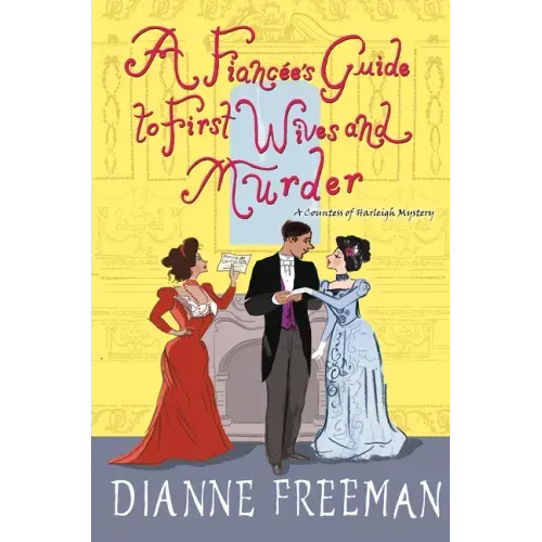 A Fiancée's Guide to First Wives and Murder