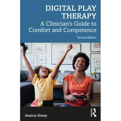 Digital Play Therapy: A Clinician's Guide to Comfort and Competence