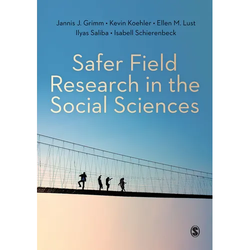 Safer Field Research in the Social Sciences: A Guide to Human and Digital Security in Hostile Environments