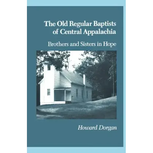 The Old Regular Baptists of Central Appalachia: Brothers and Sisters in Hope