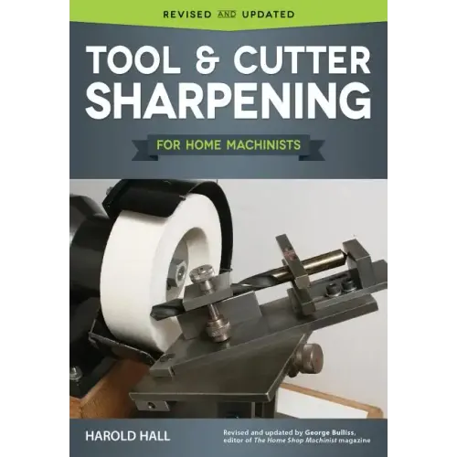 Tool & Cutter Sharpening for Home Machinists