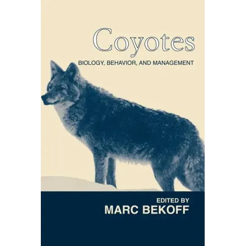 Coyotes: Biology, Behavior and Management