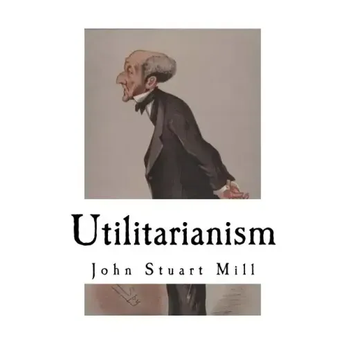 Utilitarianism: John Stuart Mill