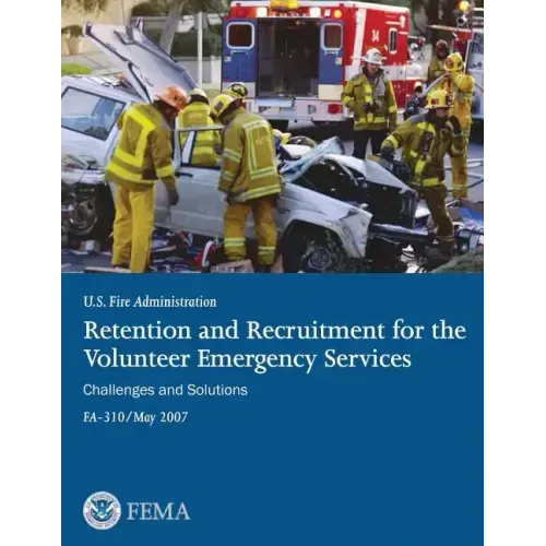 Retention and Recruitment for the Volunteer Emergency Services: Challenges and Solutions