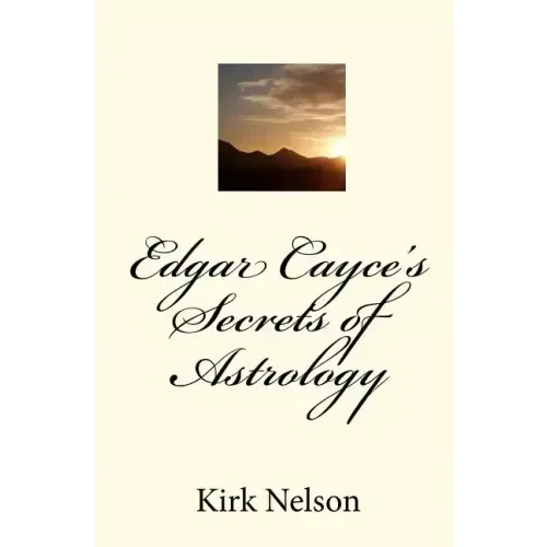 Edgar Cayce's Secrets of Astrology