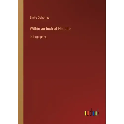 Within an Inch of His Life: in large print