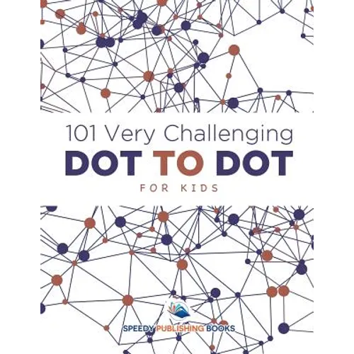101 Very Challenging Dot to Dot for Kids