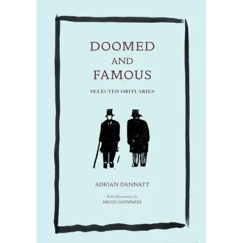 Doomed and Famous: Selected Obituaries
