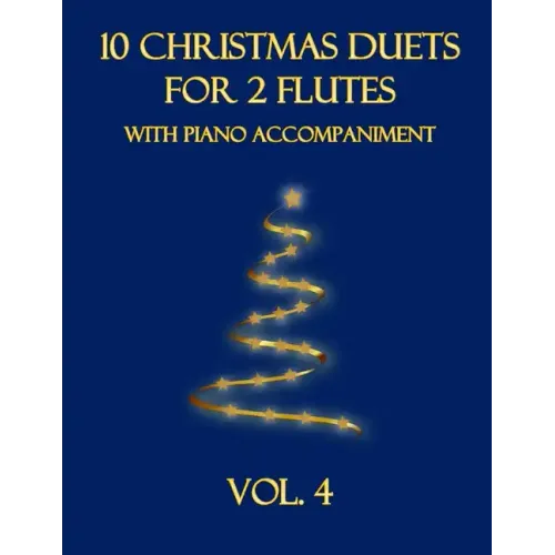 10 Christmas Duets for 2 Flutes with Piano Accompaniment: Vol. 4