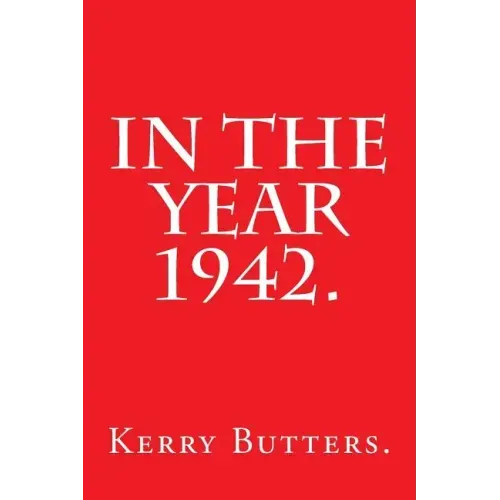 In the Year 1942.