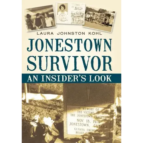 Jonestown Survivor: An Insider's Look