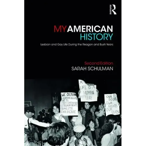 My American History: Lesbian and Gay Life During the Reagan and Bush Years