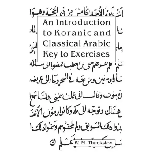 An Introduction to Koranic and Classical Arabic: Key to Exercises