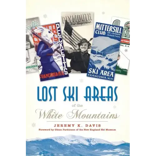 Lost Ski Areas of the White Mountains