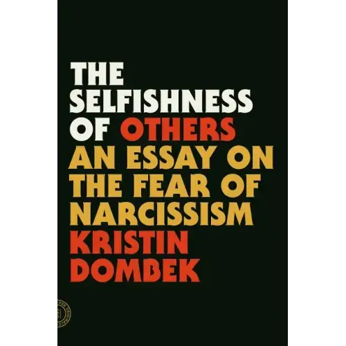 The Selfishness of Others: An Essay on the Fear of Narcissism