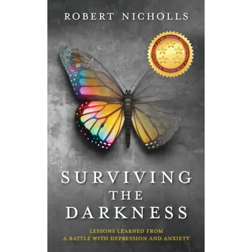 Surviving the Darkness: Lessons learned from a battle with depression and anxiety