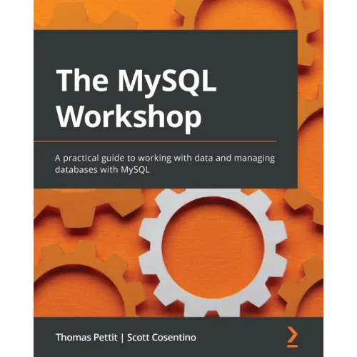 The MySQL Workshop: A practical guide to working with data and managing databases with MySQL