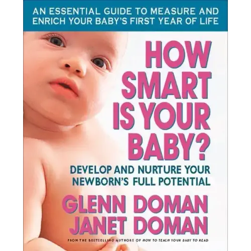 How Smart Is Your Baby?: Develop and Nurture Your Newborn's Full Potential