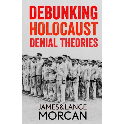 Debunking Holocaust Denial Theories: Two Non-Jews Affirm the Historicity of the Nazi Genocide