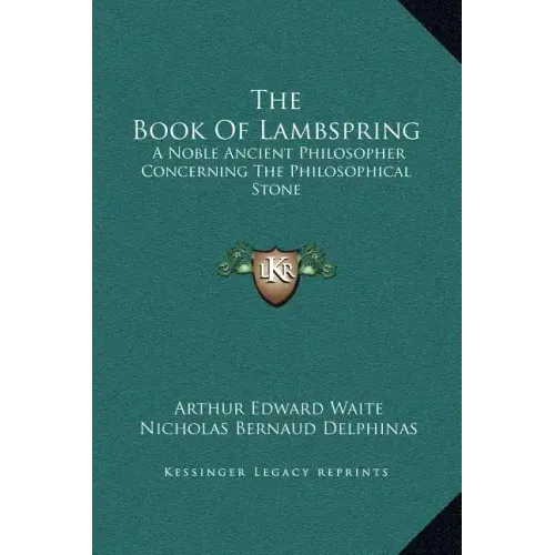 The Book of Lambspring: A Noble Ancient Philosopher Concerning the Philosophical Stone
