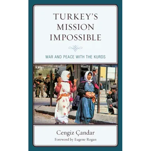 Turkey's Mission Impossible: War and Peace with the Kurds