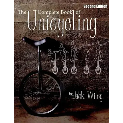 The Complete Book of Unicycling: Second Edition