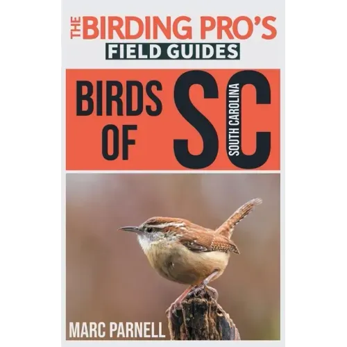 Birds of South Carolina (The Birding Pro's Field Guides)