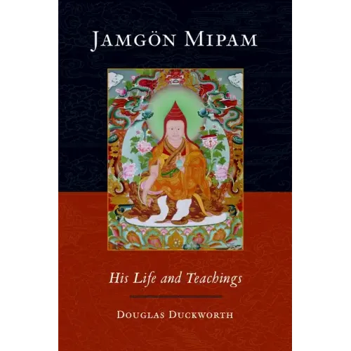 Jamgon Mipam: His Life and Teachings