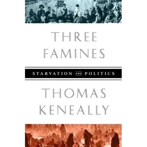 Three Famines: Starvation and Politics