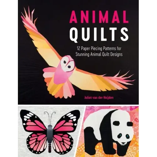 Animal Quilts: 12 Paper Piecing Patterns for Stunning Animal Quilt Designs