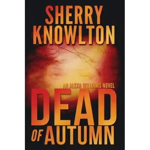 Dead of Autumn: An Alexa Williams Novel