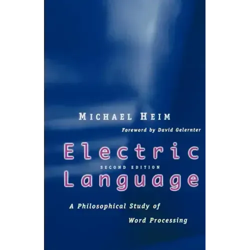 Electric Language: A Philosophical Study of Word Processing; Second Edition