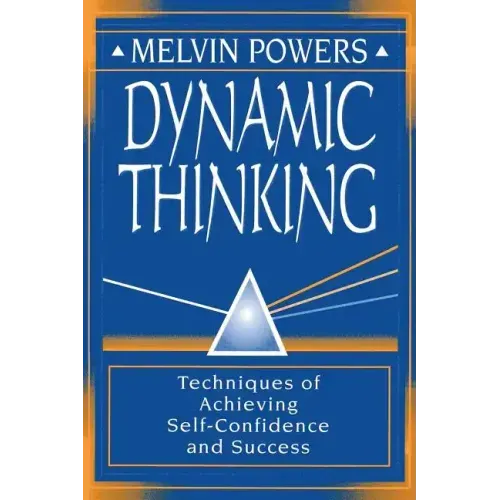 Dynamic Thinking: Techniques of Achieving Self-Confidence and Success