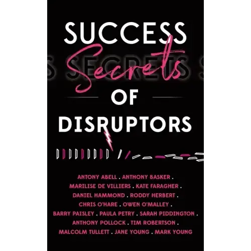 Success Secrets of Disruptors